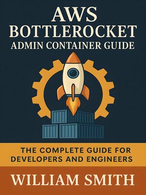 cover image of AWS Bottlerocket Admin Container Guide